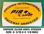 Phoenix International Raceway Dragstrip - Vintage 90'S Clear Vinyl Decal Sticker. Fixed Price $9.45.