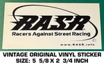 Racers Against Street Racing - Vintage Original Clear Vinyl Decal Sticker. Fixed Price $7.28.