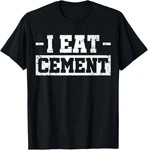Eat Cement T-shirt. Fixed Price $16.99.