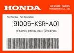 Honda Genuine Bearing, Radial Ball (22X47X14 91005-KSR-A01. Fixed Price $18.91.